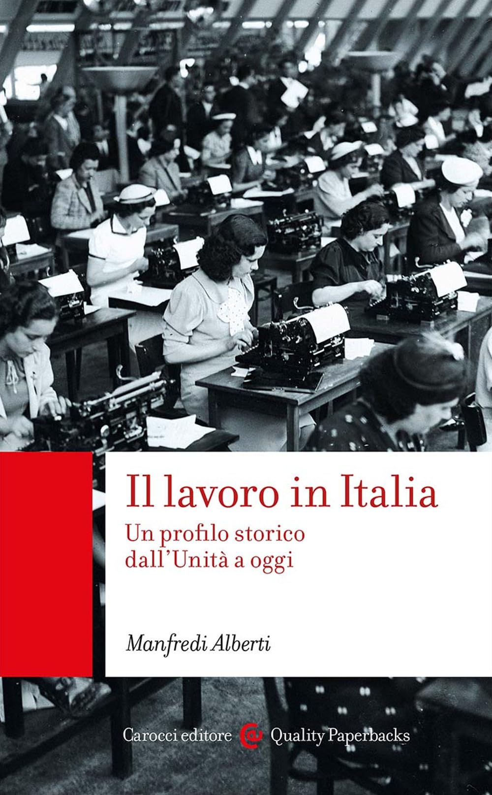 Il lavoro in Italia. Un profilo storico dall'Unità a oggi book