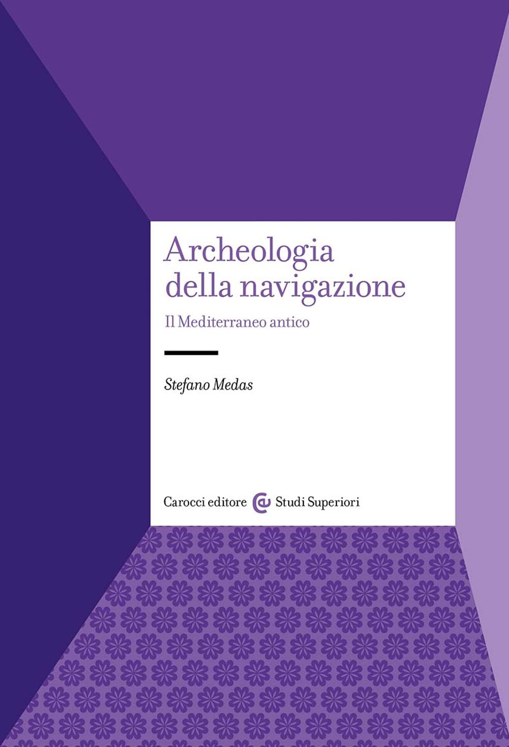 Archeologia della navigazione. Il Mediterraneo antico book