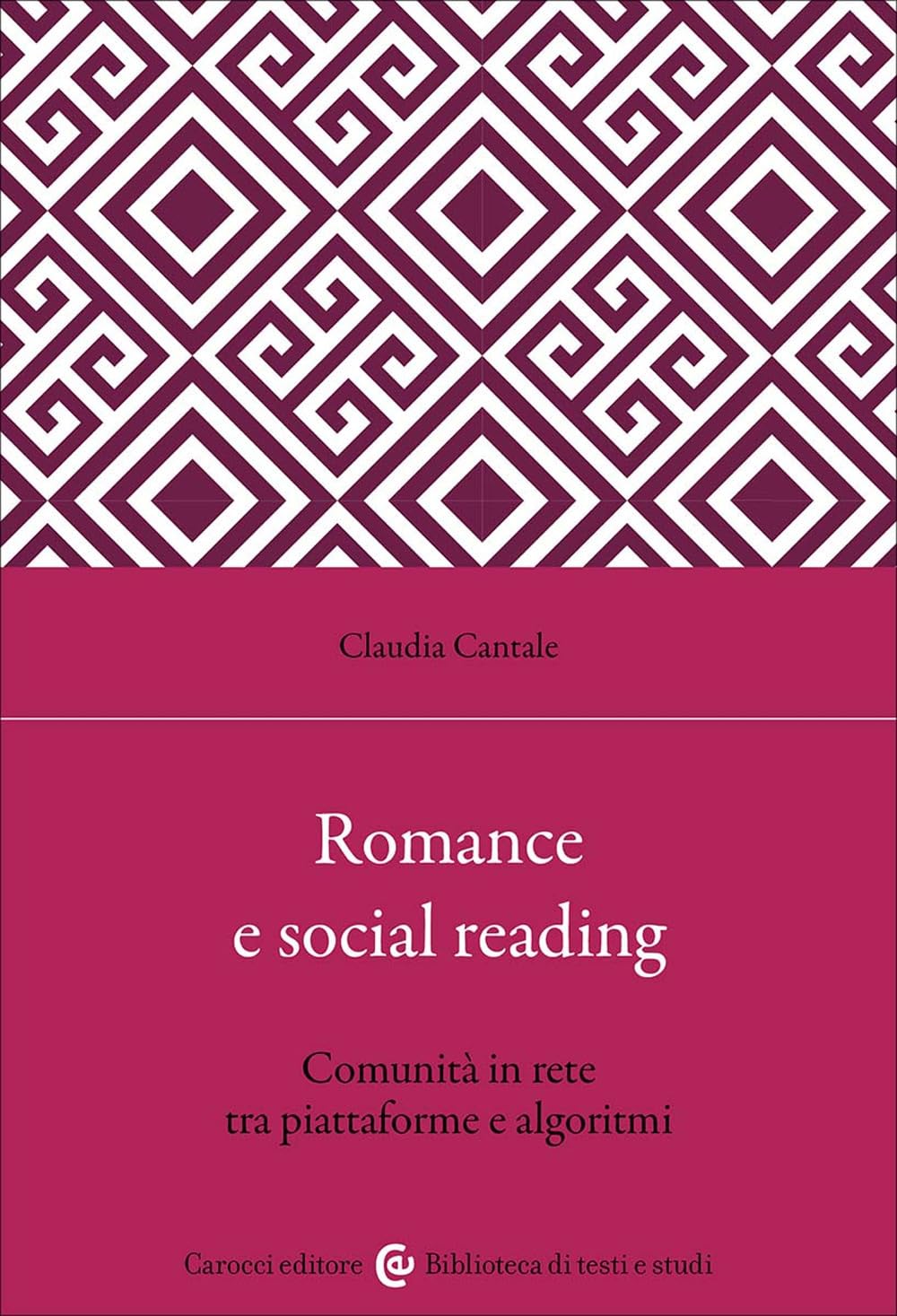 Romance e social reading. Comunità in rete tra piattaforme e algoritmi (Biblioteca di testi e studi) Media & Communication
