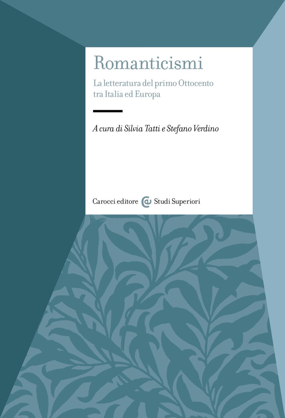 Romanticismi. La letteratura del primo Ottocento tra Italia e Europa (Studi superiori) Contemporary literature