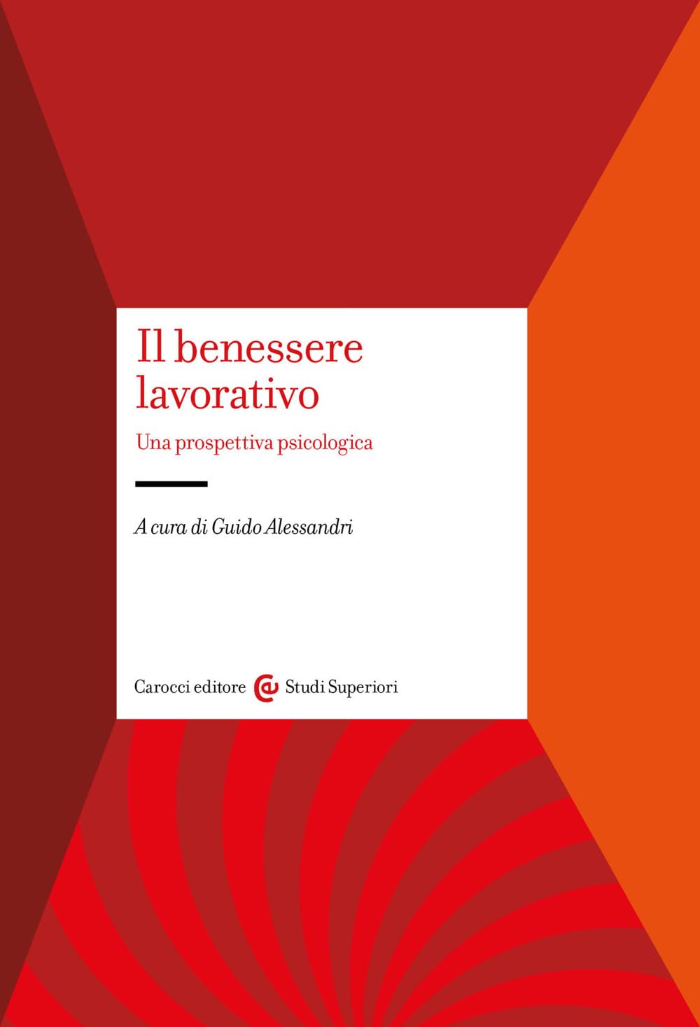 Il benessere lavorativo. Una prospettiva psicologica book