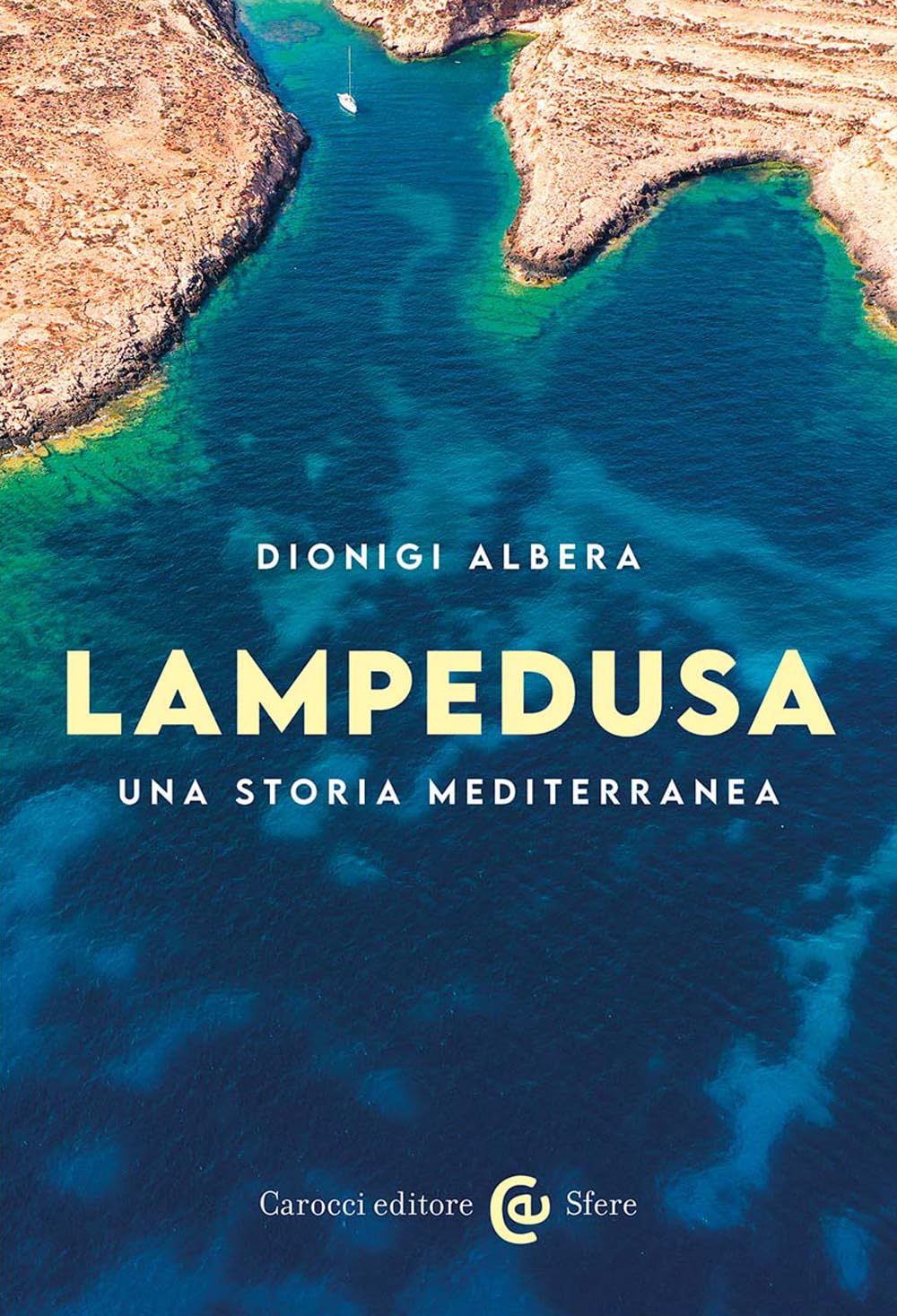 Lampedusa. Una storia mediterranea (Le sfere) Social Sciences