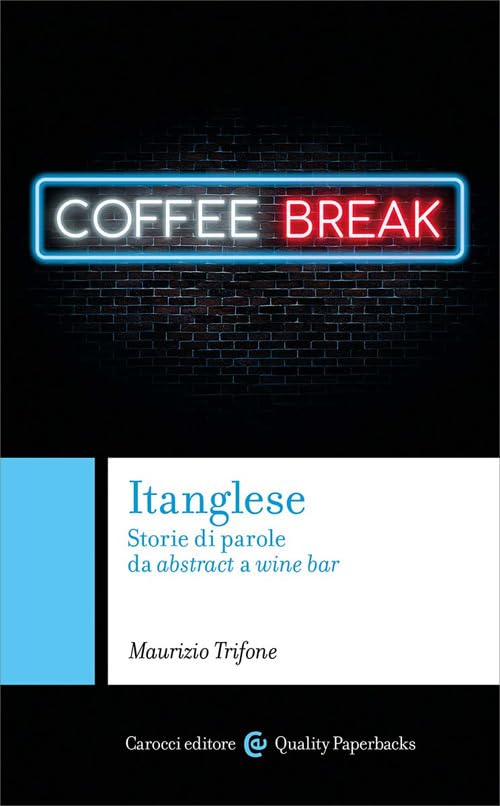Itanglese. Storie di parole da abstract a wine bar book