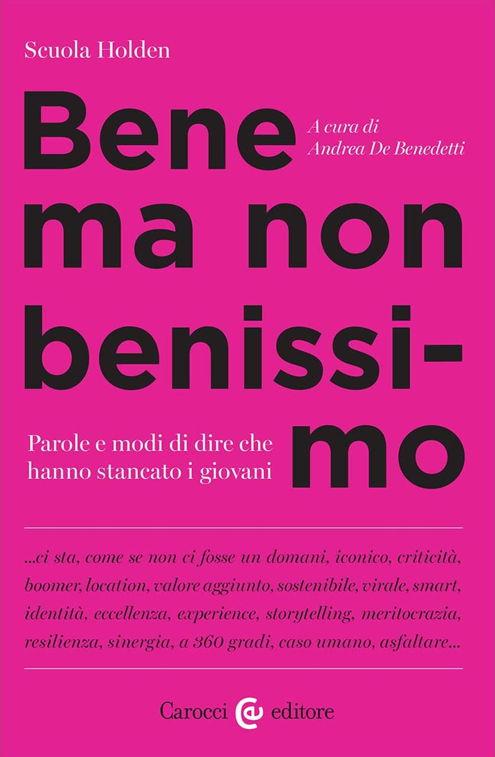 Bene ma non benissimo. Parole e modi di dire che hanno stancato i giovani (Lingue e letterature Carocci) Books