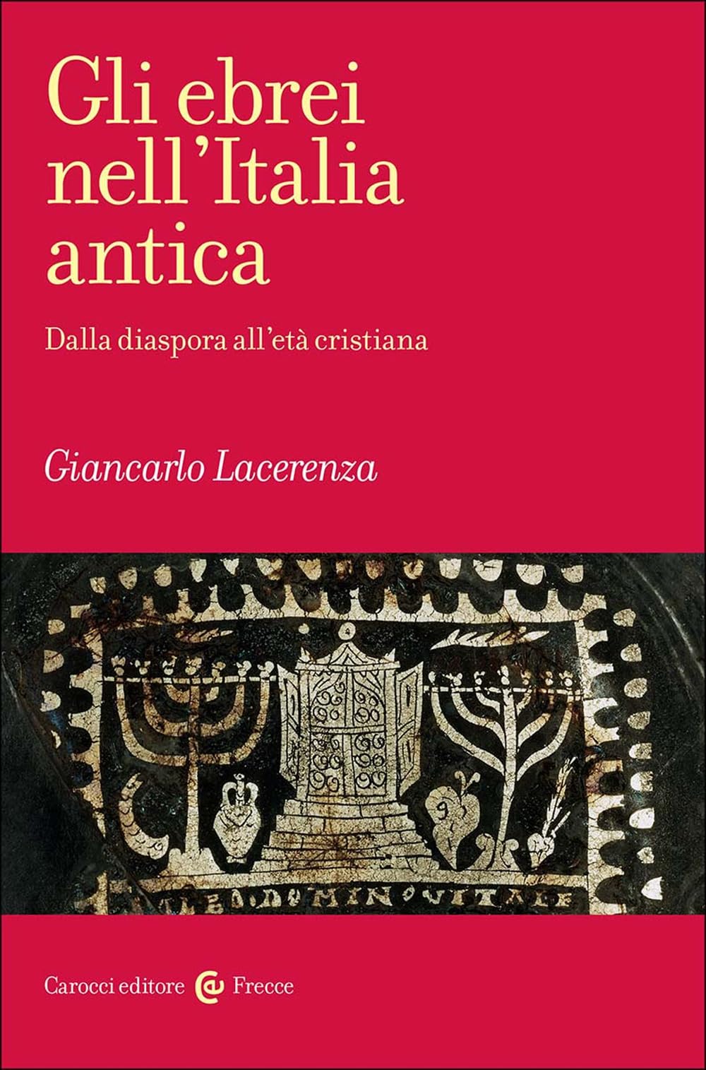 Gli ebrei nell'Italia antica. Dalla diaspora all'età cristiana book