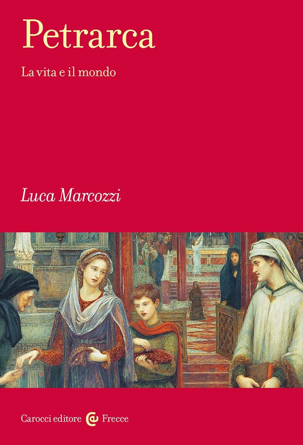 Petrarca. La vita e il mondo (Frecce) Contemporary literature