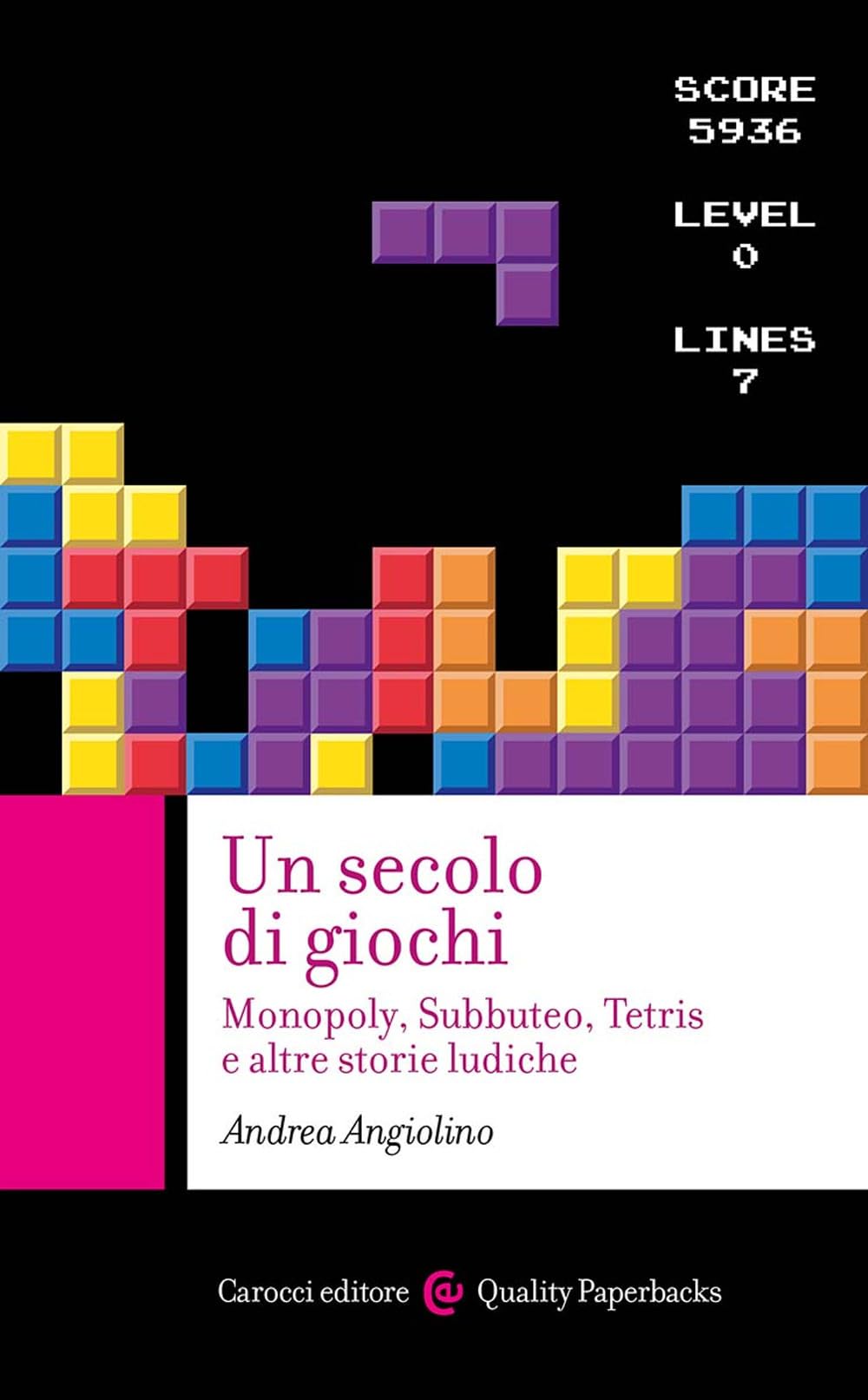 Un secolo di giochi. Monopoly, Subbuteo, Tetris e altre storie ludiche (Quality paperbacks) Leisure & Fun