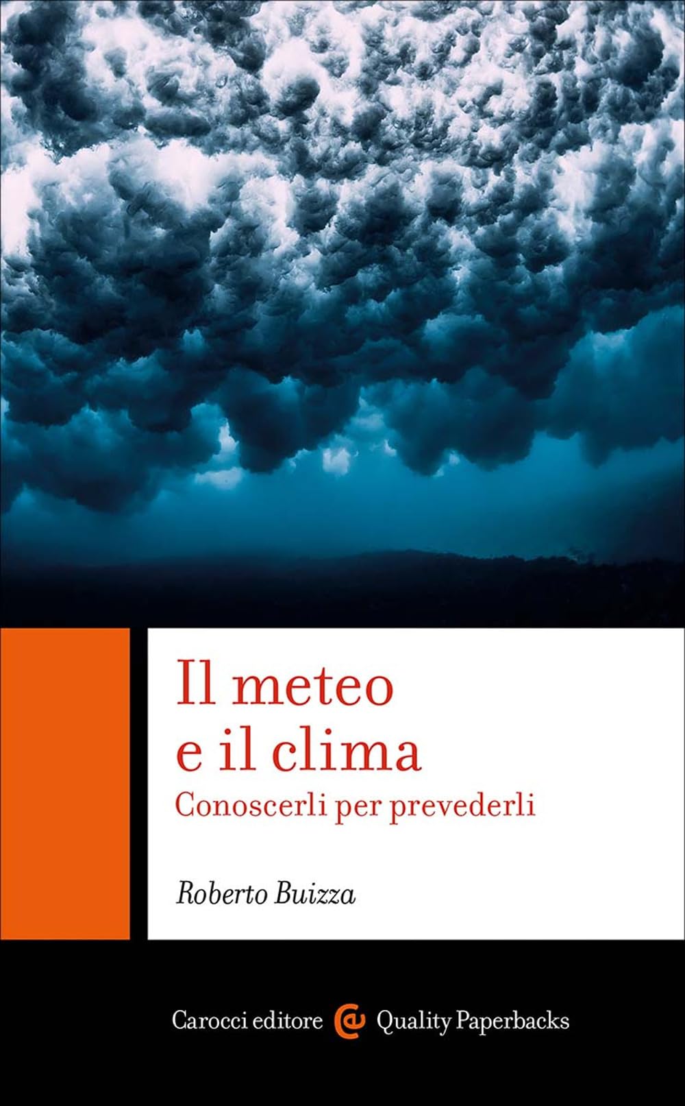 Il meteo e il clima. Conoscerli per prevederli (Quality paperbacks) Geology & Geography
