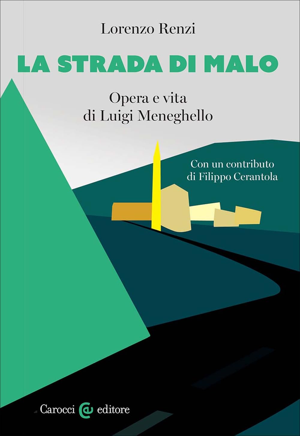 La strada di Malo. Opera e vita di Luigi Meneghello book