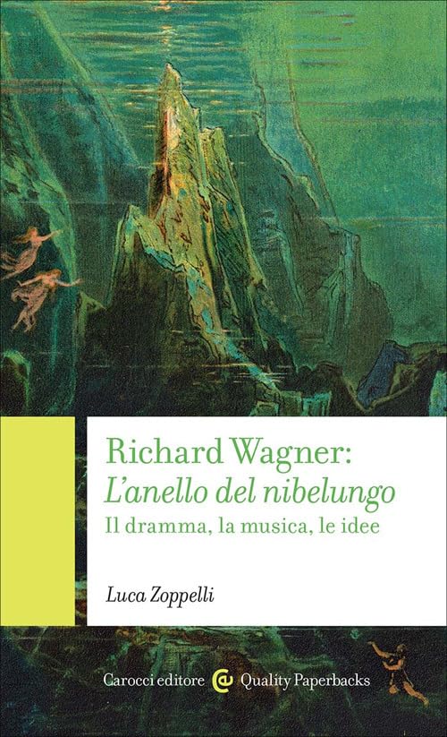 Richard Wagner. L'anello del Nibelungo. Il dramma, la musica, le idee (Quality paperbacks) Art & Literature