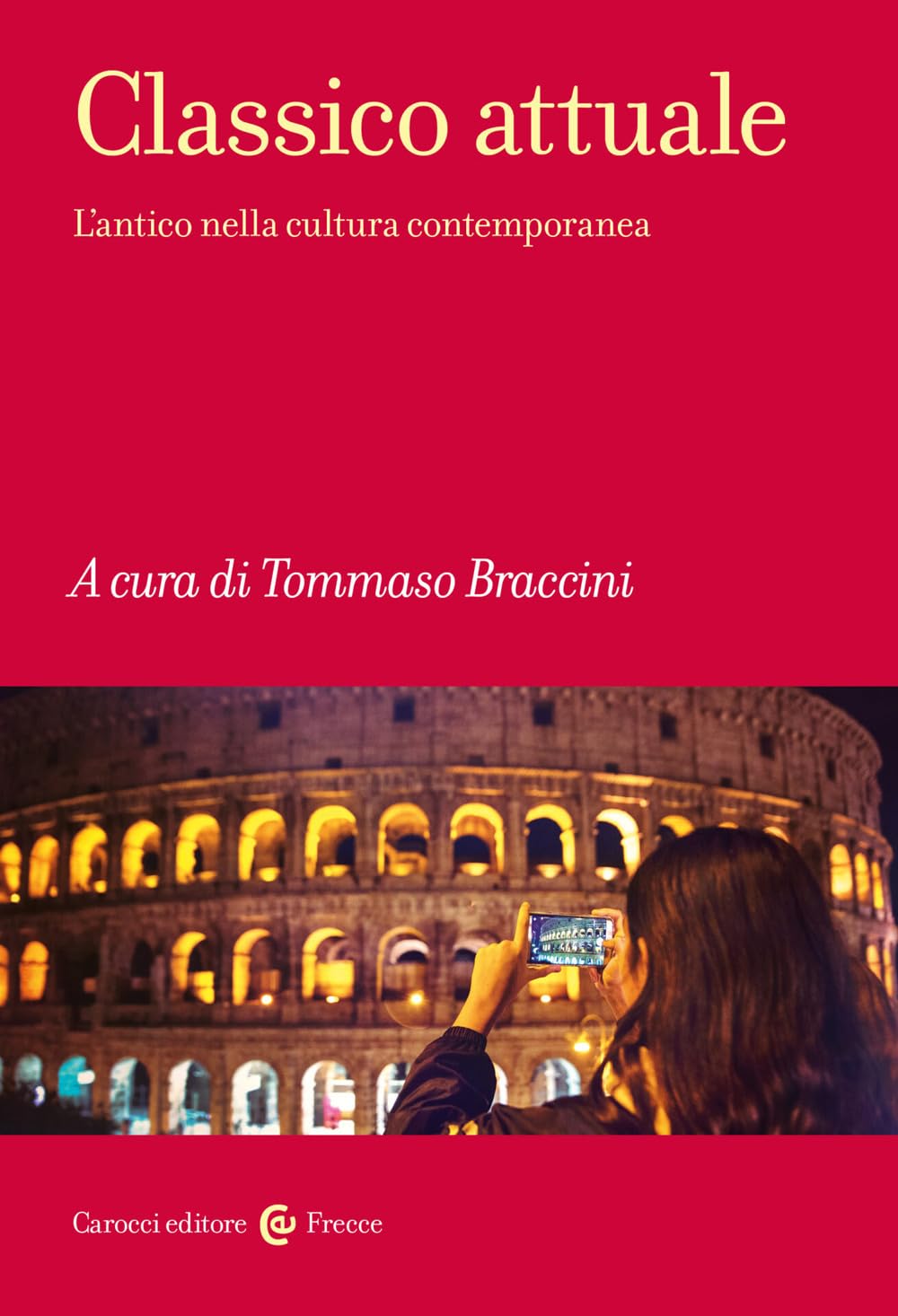 Classico attuale. L'antico nella cultura contemporanea book