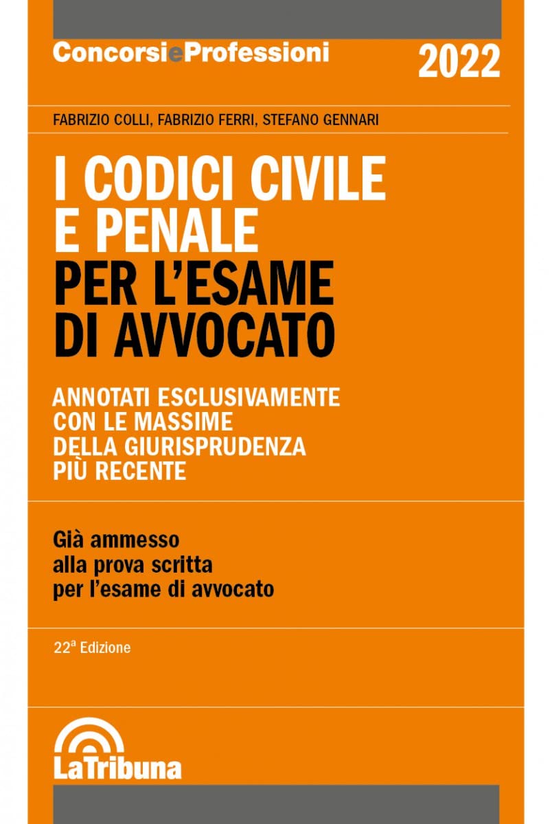 I codici civile e penale. Per l'esame di avvocato (Concorsi e professioni) Law