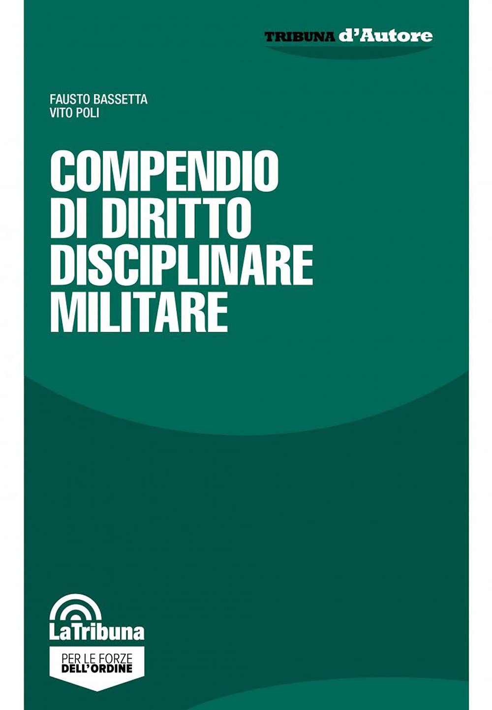 Compendio di diritto disciplinare militare (Tribuna d'Autore) Law