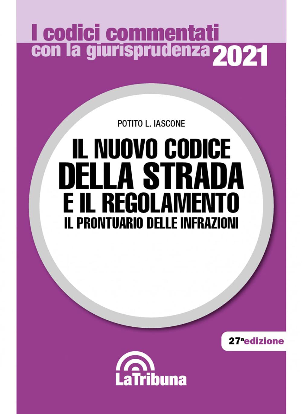 Il nuovo codice della strada e il regolamento. Il prontuario delle infrazioni (I codici commentati con la giurisprudenza) Law