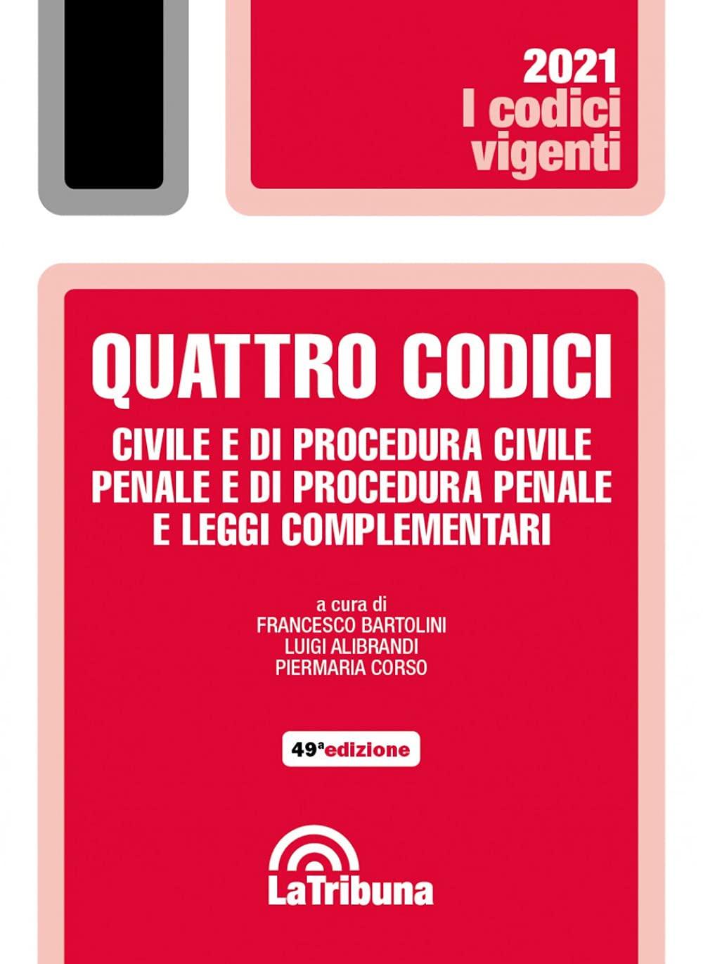 Quattro codici. Civile e di procedura civile, penale e di procedura penale e leggi complementari (I codici vigenti) Law
