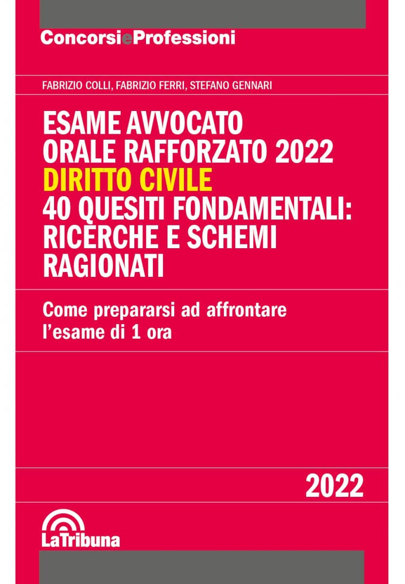 Esame avvocato. Orale rafforzato 2022. Diritto civile. 40 quesiti fondamentali: ricerche e schemi ragionati (Concorsi e professioni) Law