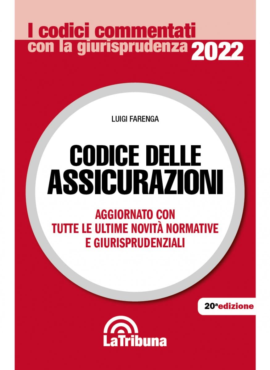 Codice delle assicurazioni. Aggiornato con tutte le ultime novità normative e giurisprudenziali book