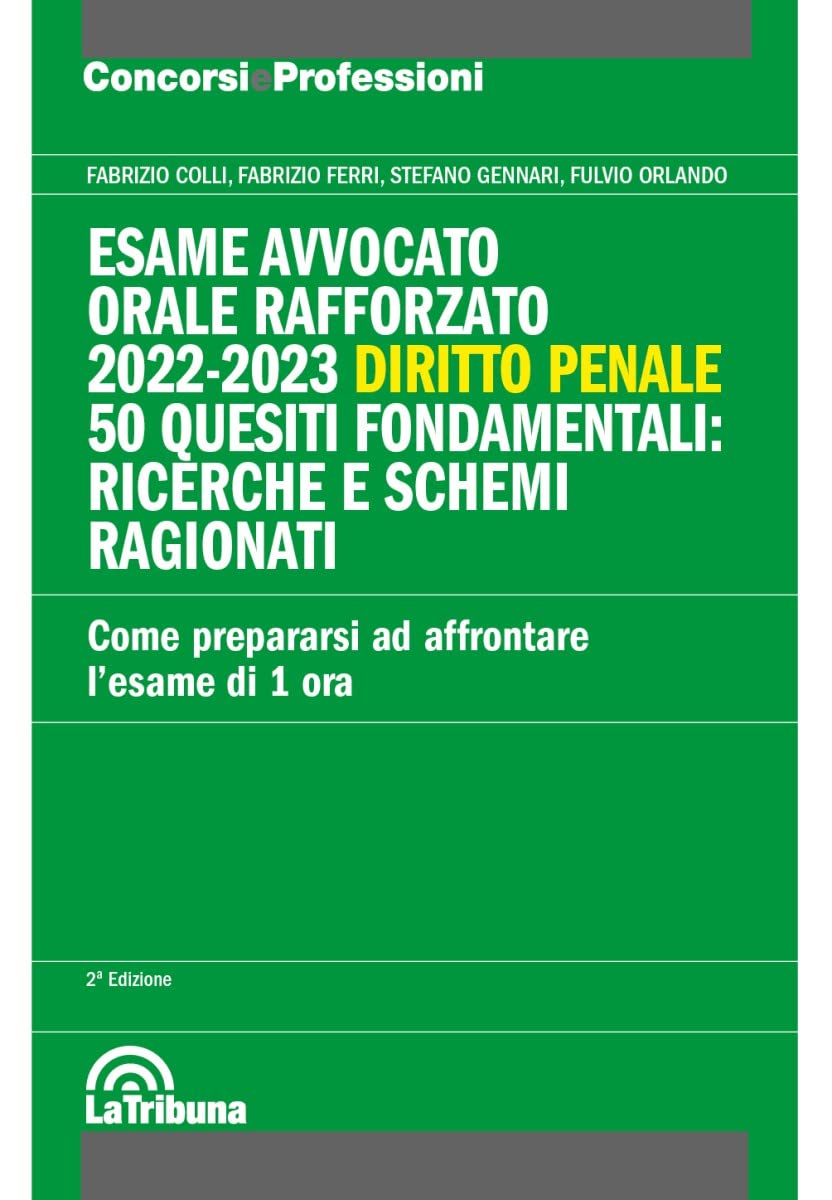 Esame avvocato. Orale rafforzato 2022-2023. Diritto penale. 50 quesiti fondamentali: ricerche e schemi ragionati Law