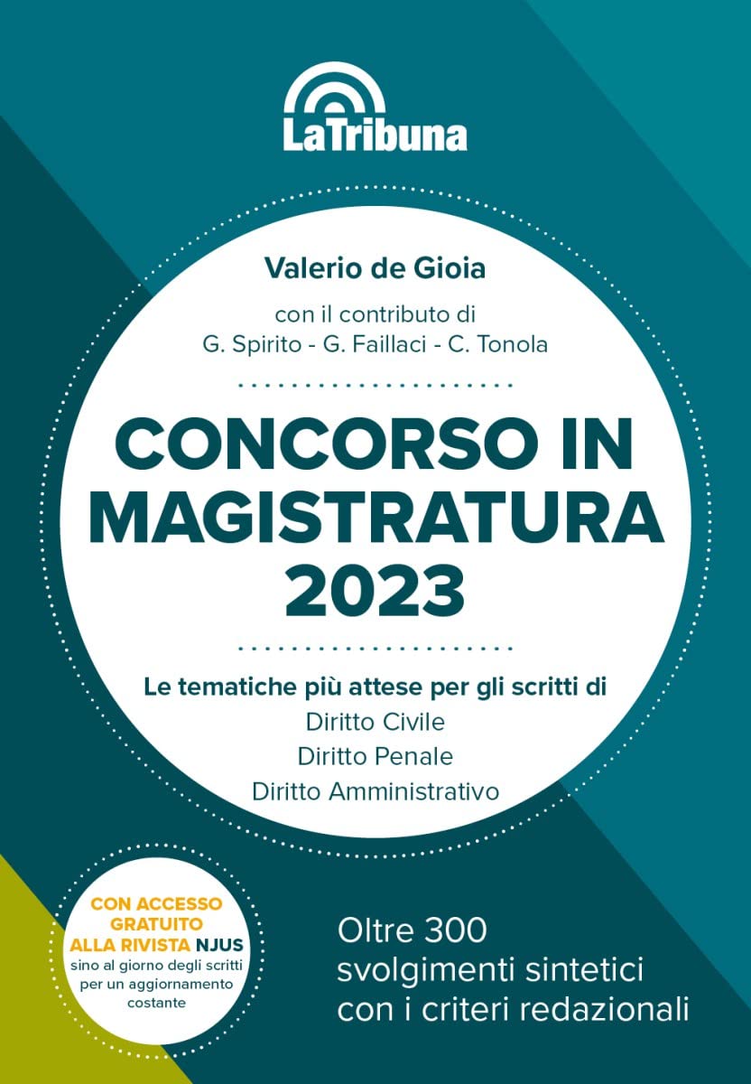 Concorso in magistratura 2023. Le tematiche più attese per gli scritti di Diritto civile, Diritto penale, Diritto amministrativo. 300 svolgimenti sintetici con i criteri redazionali book