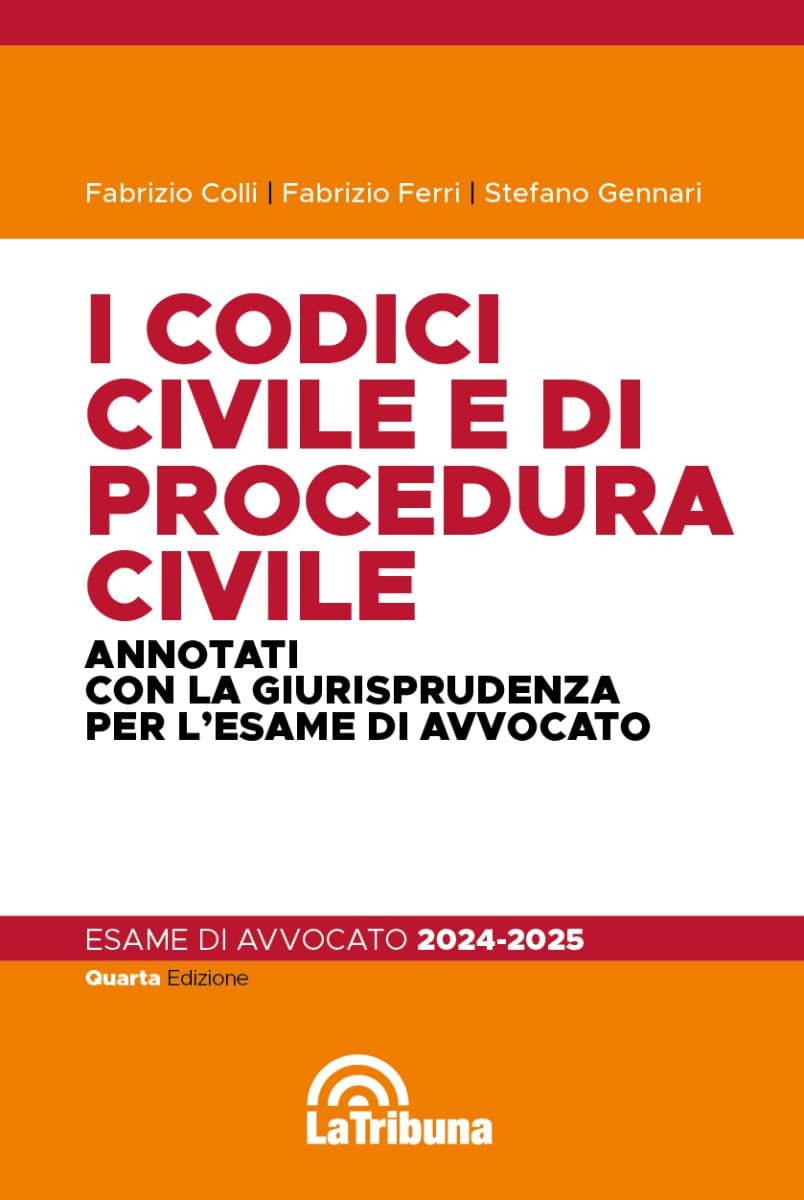 I codici civile e di procedura civile. Annotati con la giurisprudenza per l'esame di avvocato 2024-2025 (Concorsi e professioni) Law Books