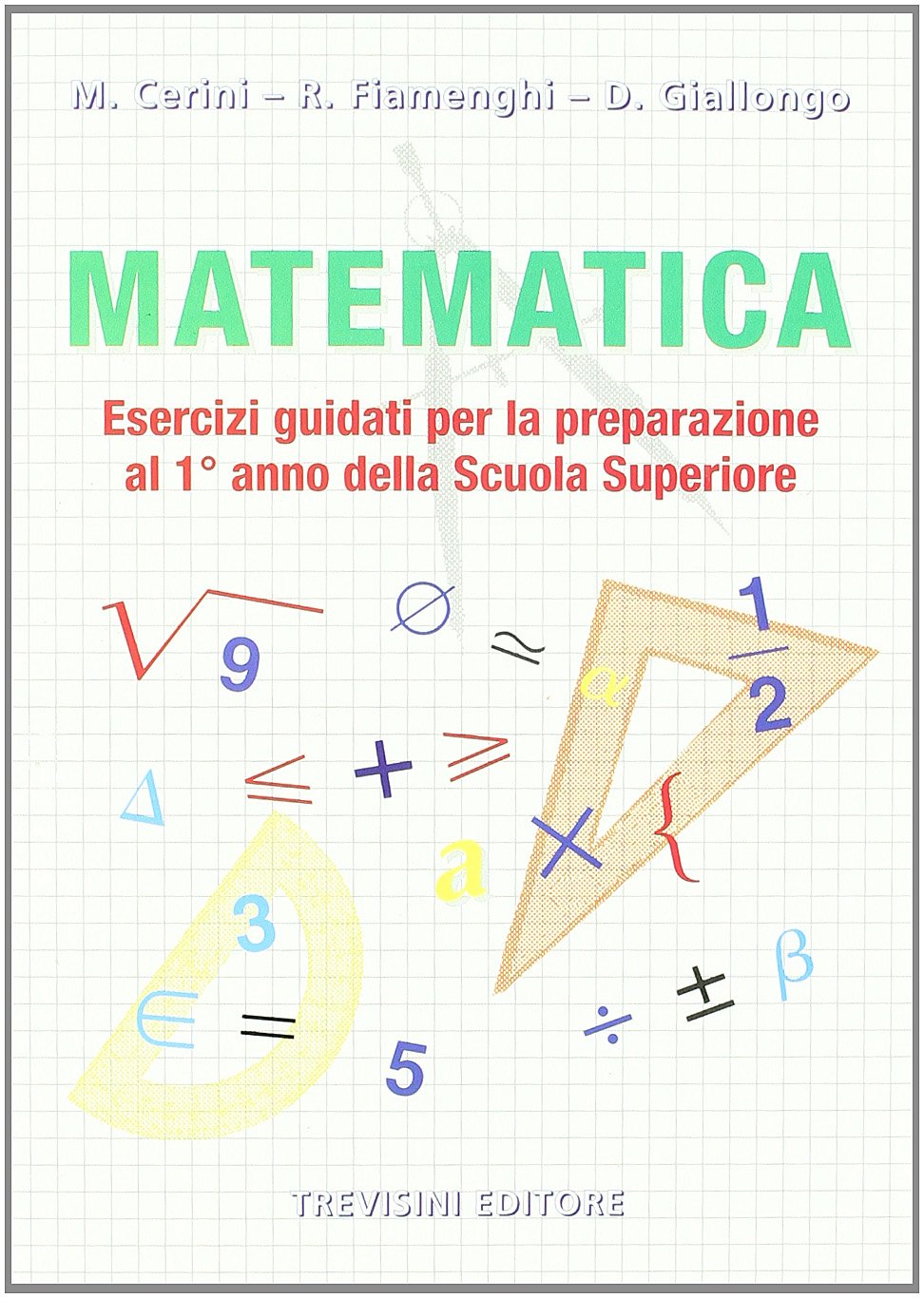 Matematica. Esercizi guidati per la preparazione al 1° anno della scuola superiore. Per la Scuola media book