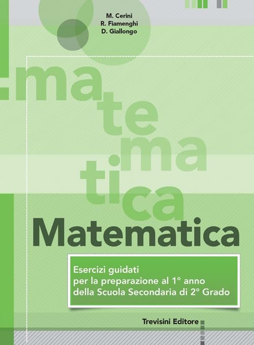 Matematica. Esercizi guidati per la preparazione al 1° anno della scuola superiore. Per la Scuola media book