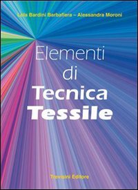 Elementi di tecnica tessile. Per gli Ist. professionali book