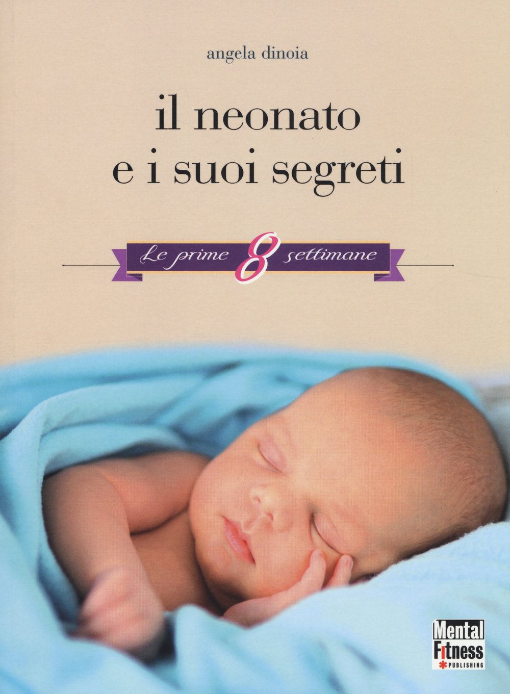 Il neonato e i suoi segreti. Le prime 8 settimane book