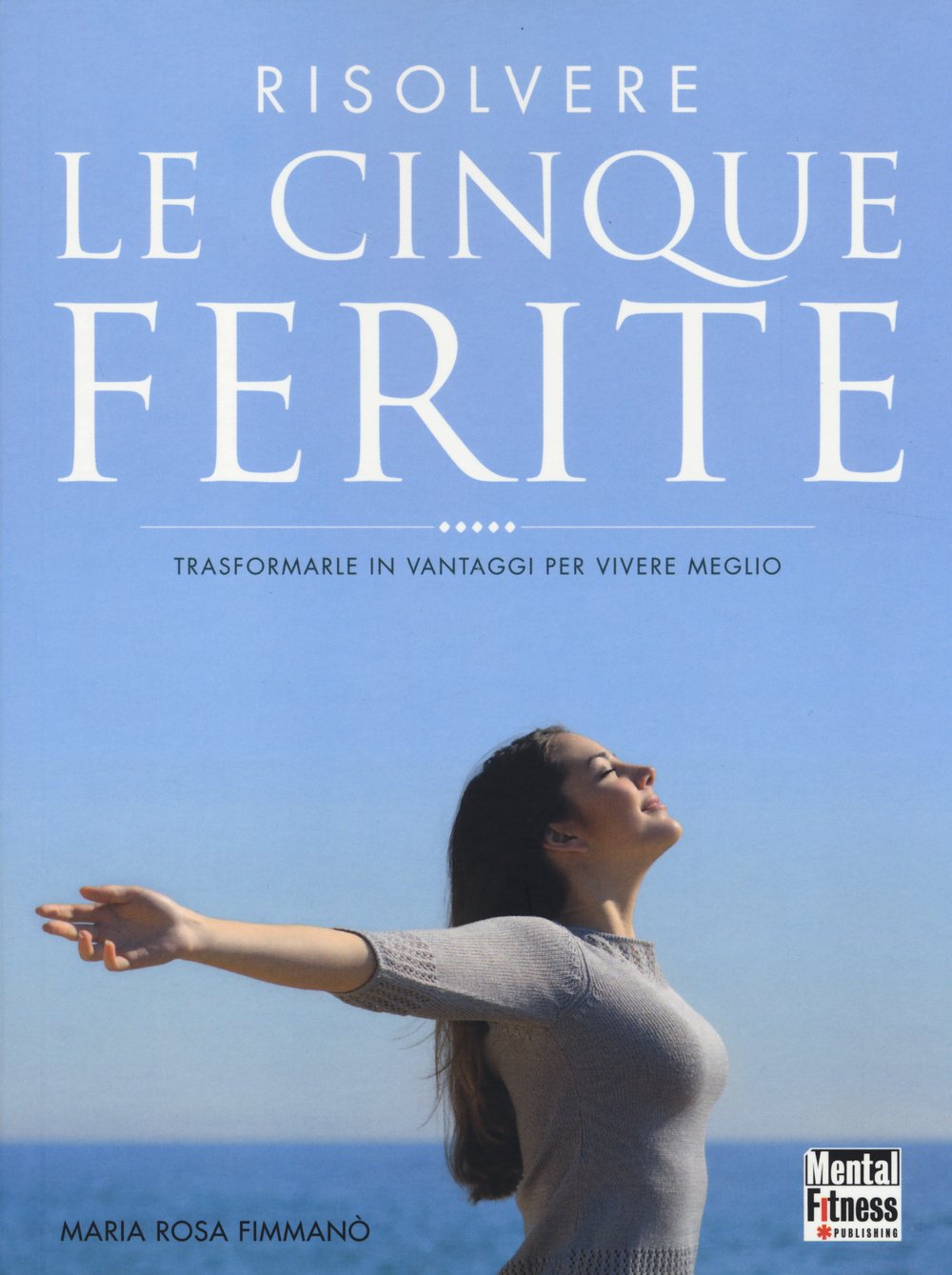 Fimmanò, M: Risolvere le cinque ferite. Trasformarle in vant Lifestyle