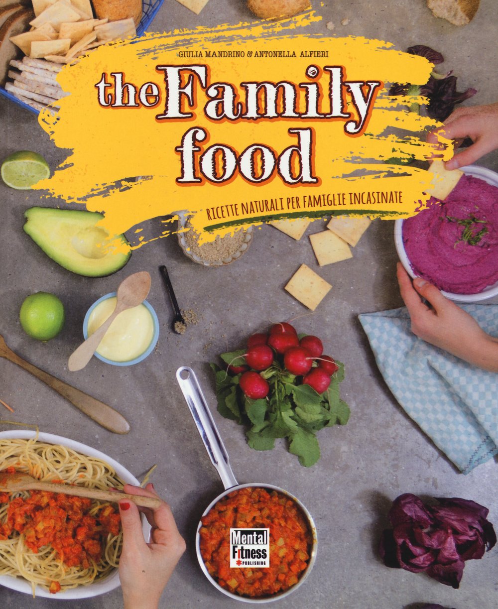 The family food. Ricette naturali per famiglie incasinate book