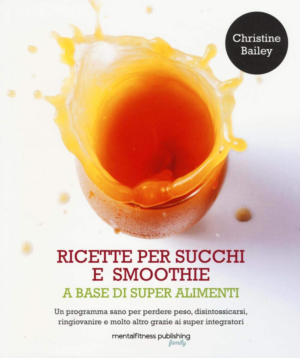 Ricette per succhi e smoothie a base di super alimenti book