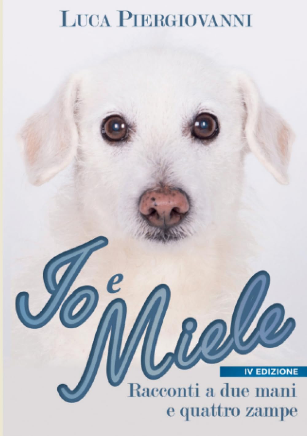 Io e Miele: Racconti a due mani e quattro zampe Pets