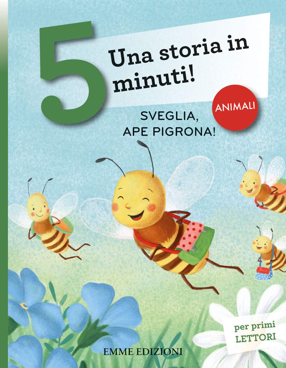 Sveglia, ape pigrona! Una storia in 5 minuti! Ediz. a colori book