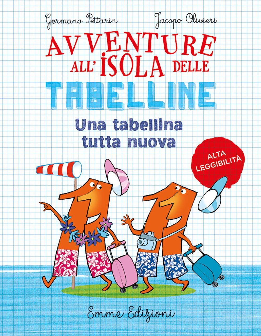 Un Tabellina Tutta Nuova. Avventure All'isola Delle Tabelline. Ediz. Ad Alta Leggibilità Novels & Short Stories