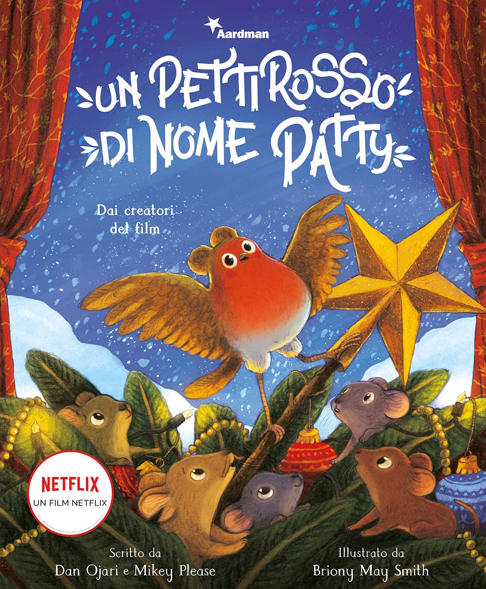 Un pettirosso di nome Patty. Dai creatori del film. Ediz. a colori book