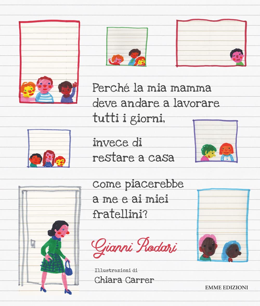 Perché la mia mamma deve andare a lavorare tutti i giorni, invece di restare a casa come piacerebbe a me e ai miei fratellini? book
