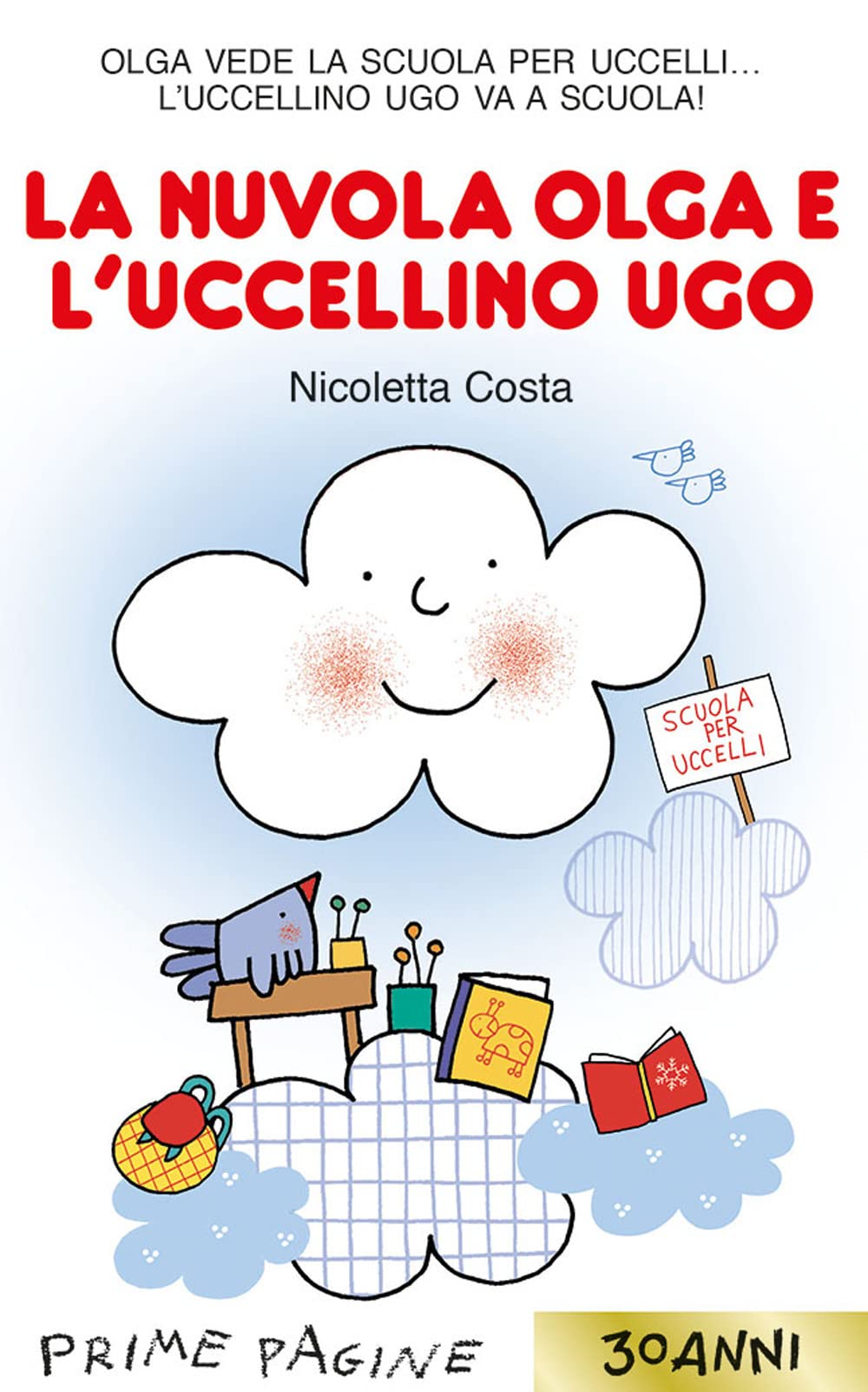 La nuvola Olga e l'uccellino Ugo. Ediz. a colori book