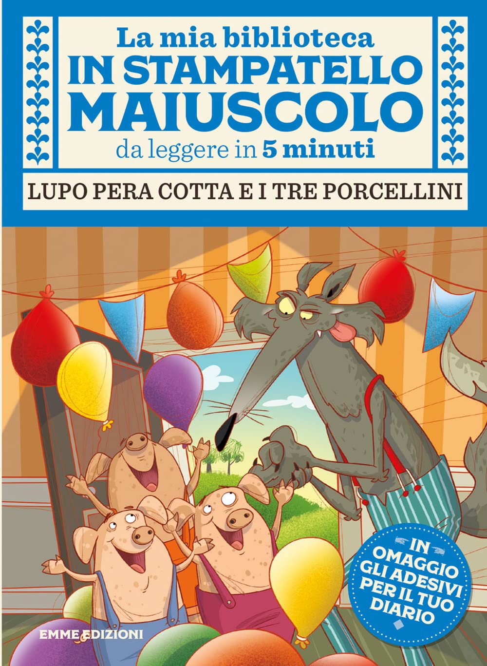 Lupo pera cotta e i tre porcellini. Con adesivi. Stampatello maiuscolo book