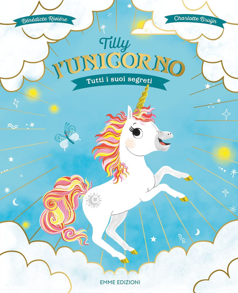 Tilly l'unicorno. Tutti i suoi segreti. Ediz. a colori book