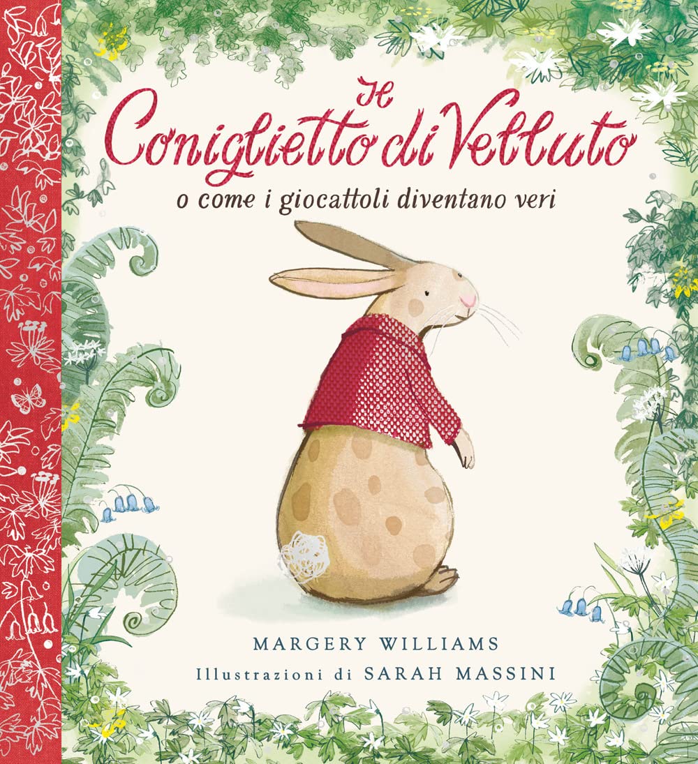 Il Coniglietto di Velluto. O come i giocattoli diventano veri. Ediz. a colori book