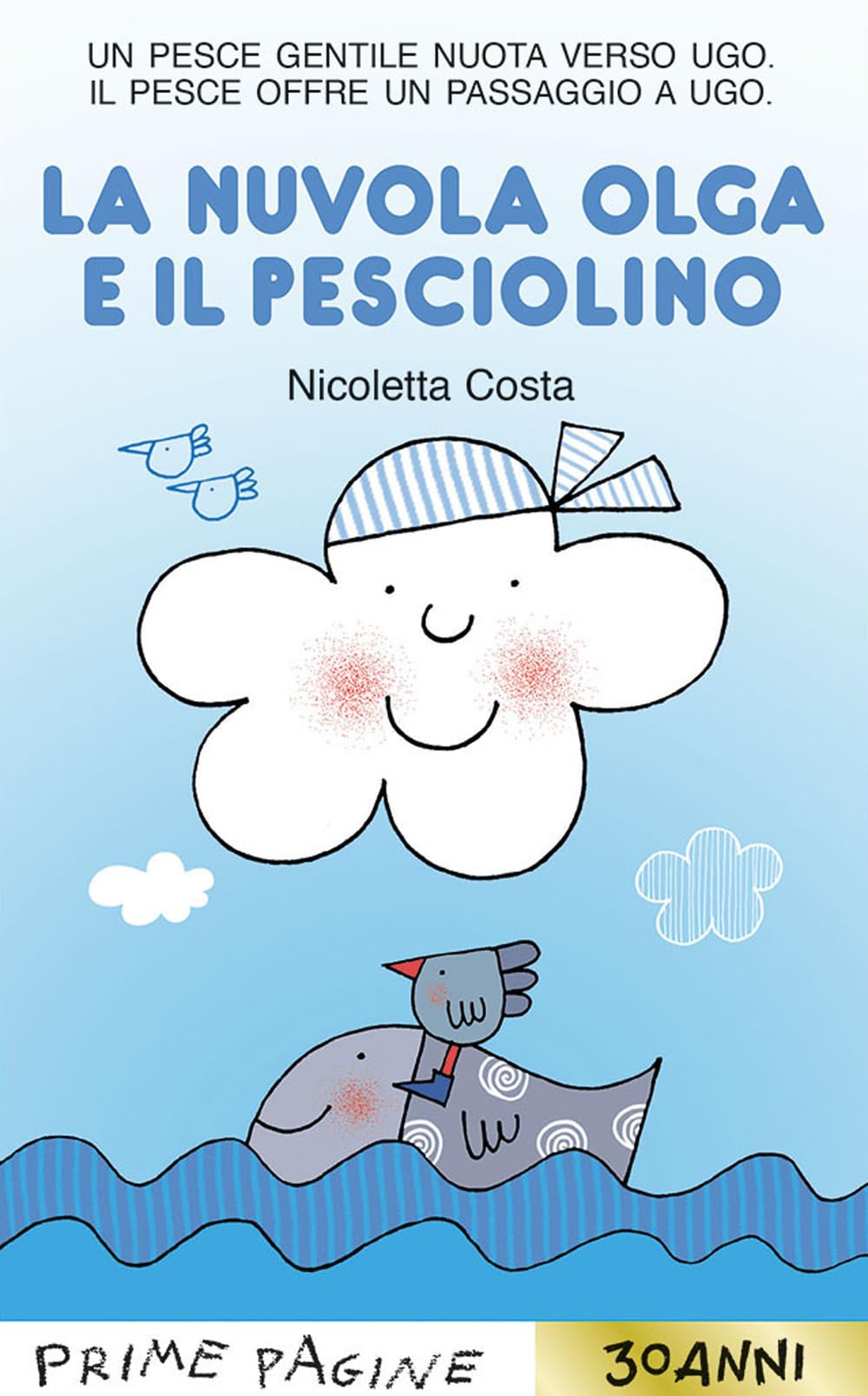 La nuvola Olga e il pesciolino. Stampatello maiuscolo. Ediz. a colori book