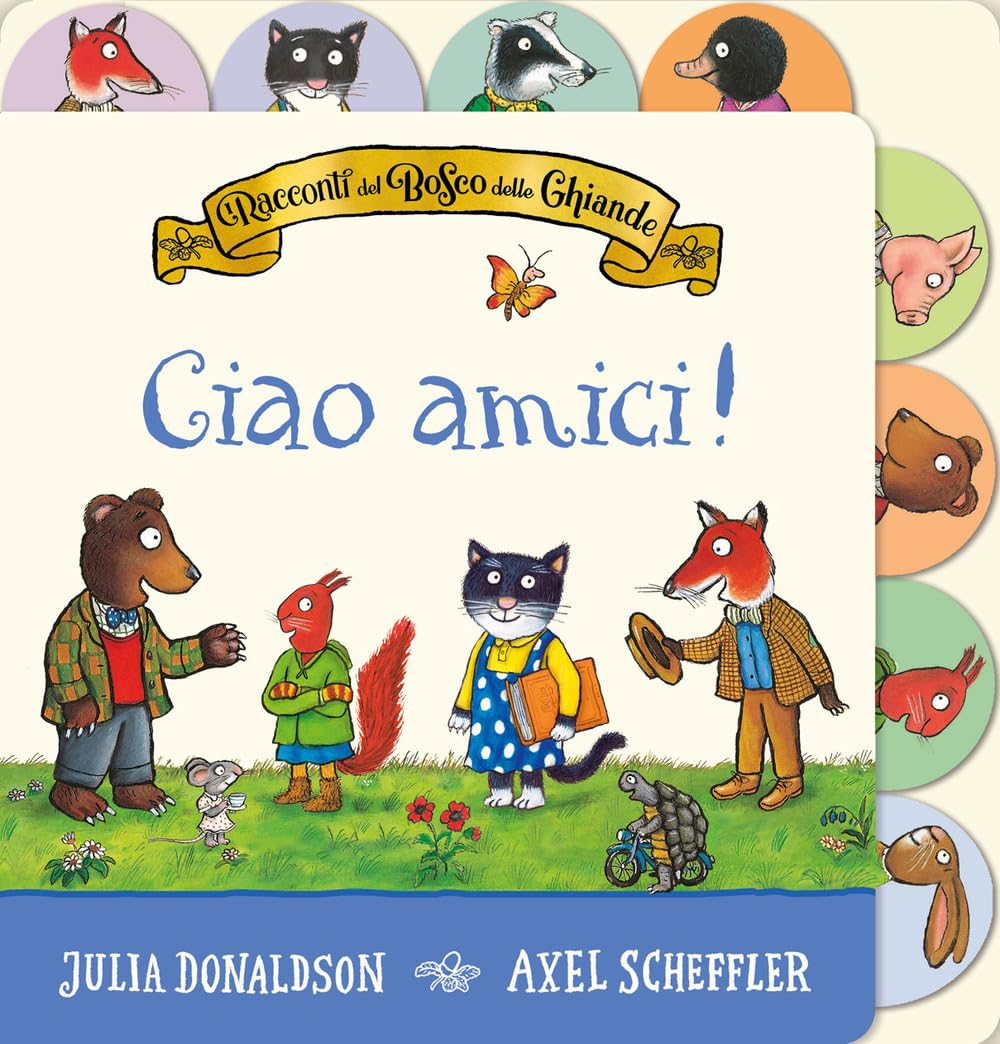 I racconti del Bosco delle Ghiande. Ciao amici! Ediz. a colori book
