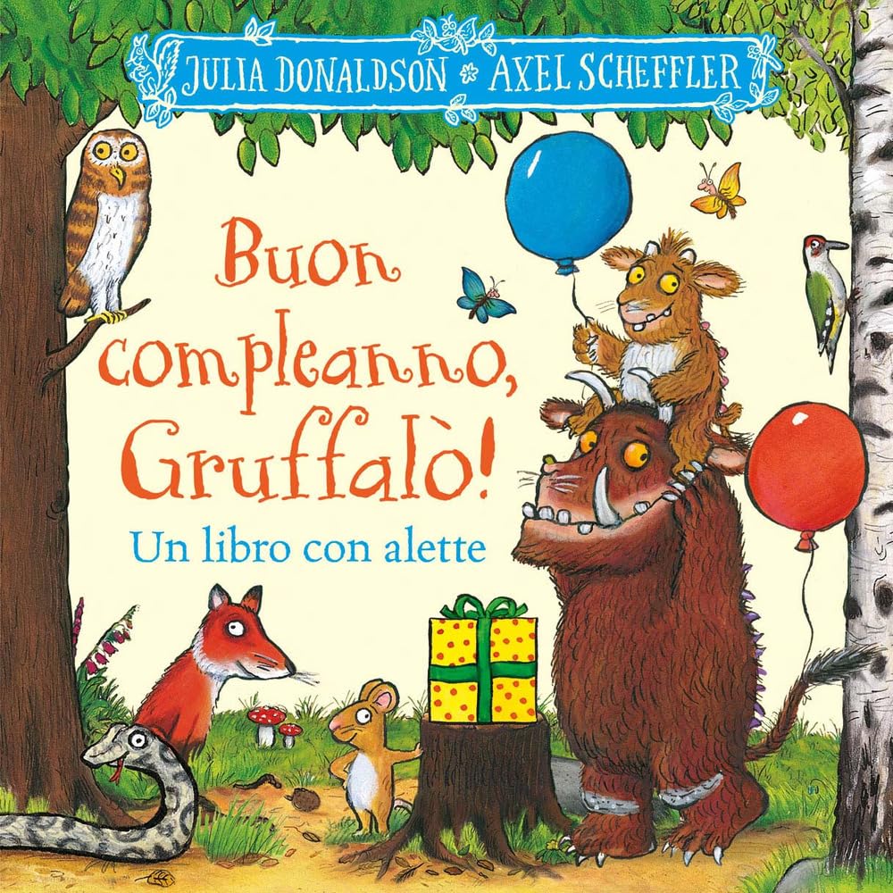 Buon compleanno, Gruffalò! Un libro con alette da sollevare. Ediz. a colori book
