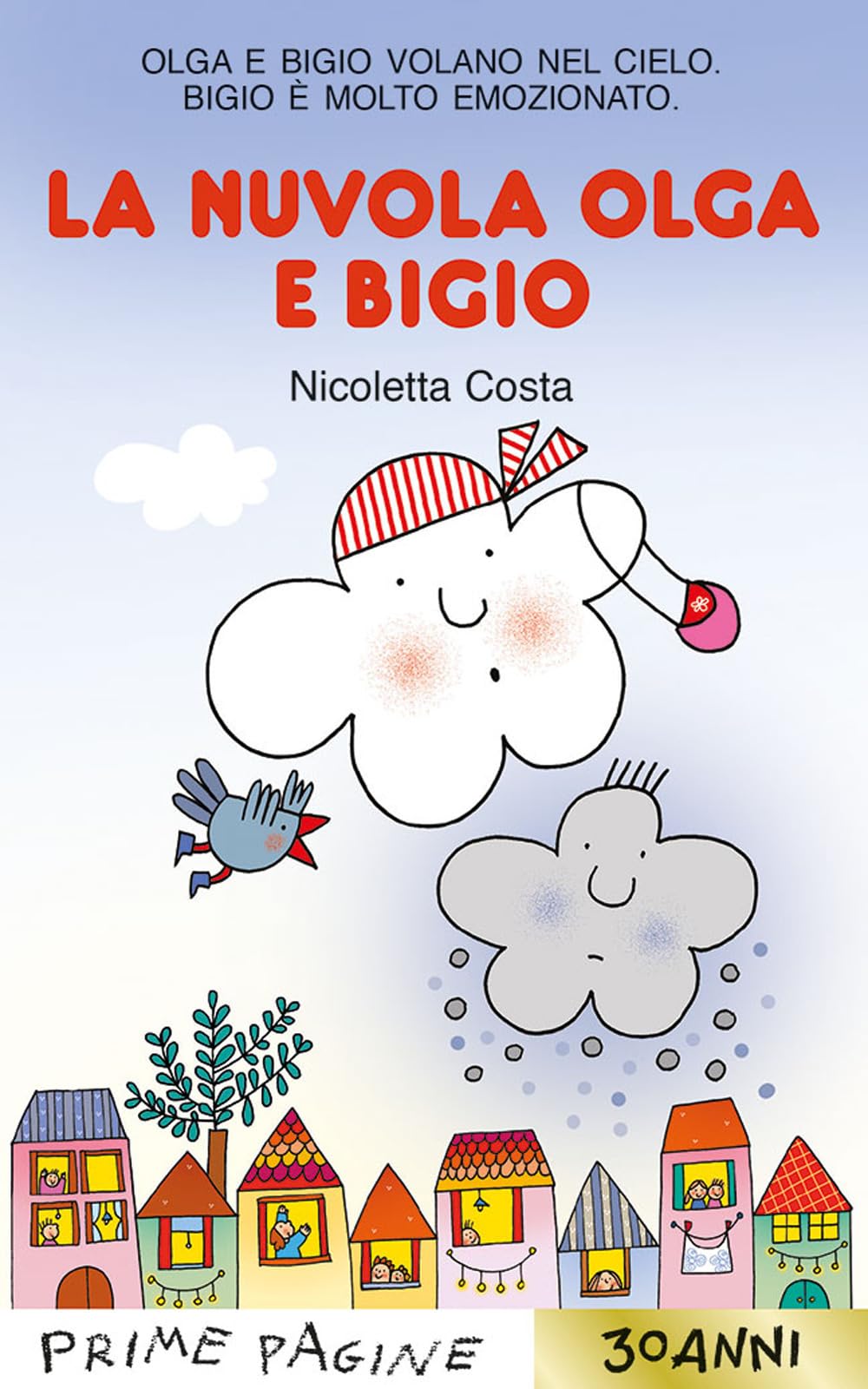 La nuvola Olga e Bigio. Stampatello maiuscolo. Ediz. a colori book