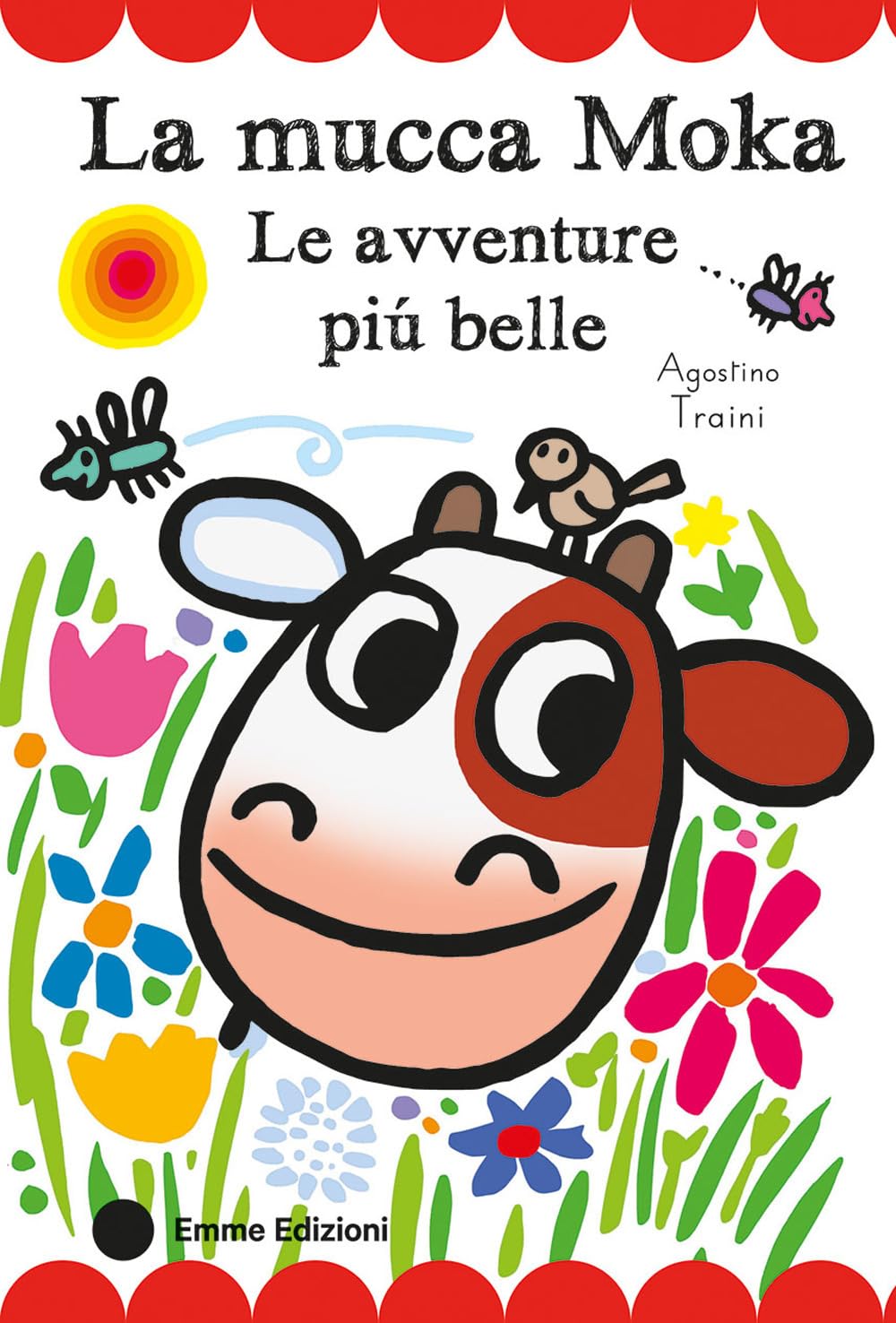 La mucca Moka. Le avventure più belle. Stampatello maiuscolo. Ediz. a colori (Prime pagine) Children's books