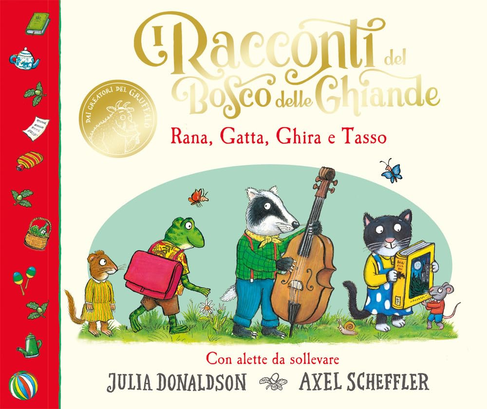 I racconti del Bosco delle Ghiande. Rana, Gatta, Ghira e Tasso. Con alette da sollevare. Ediz. a colori book