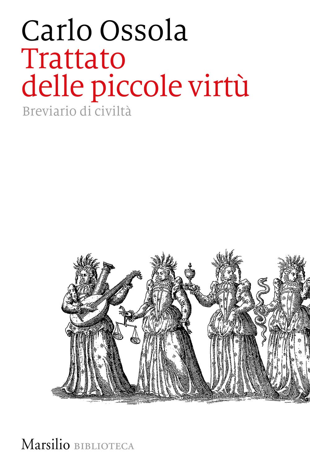 Trattato delle piccole virtù. Breviario di civiltà (Biblioteca) Contemporary literature