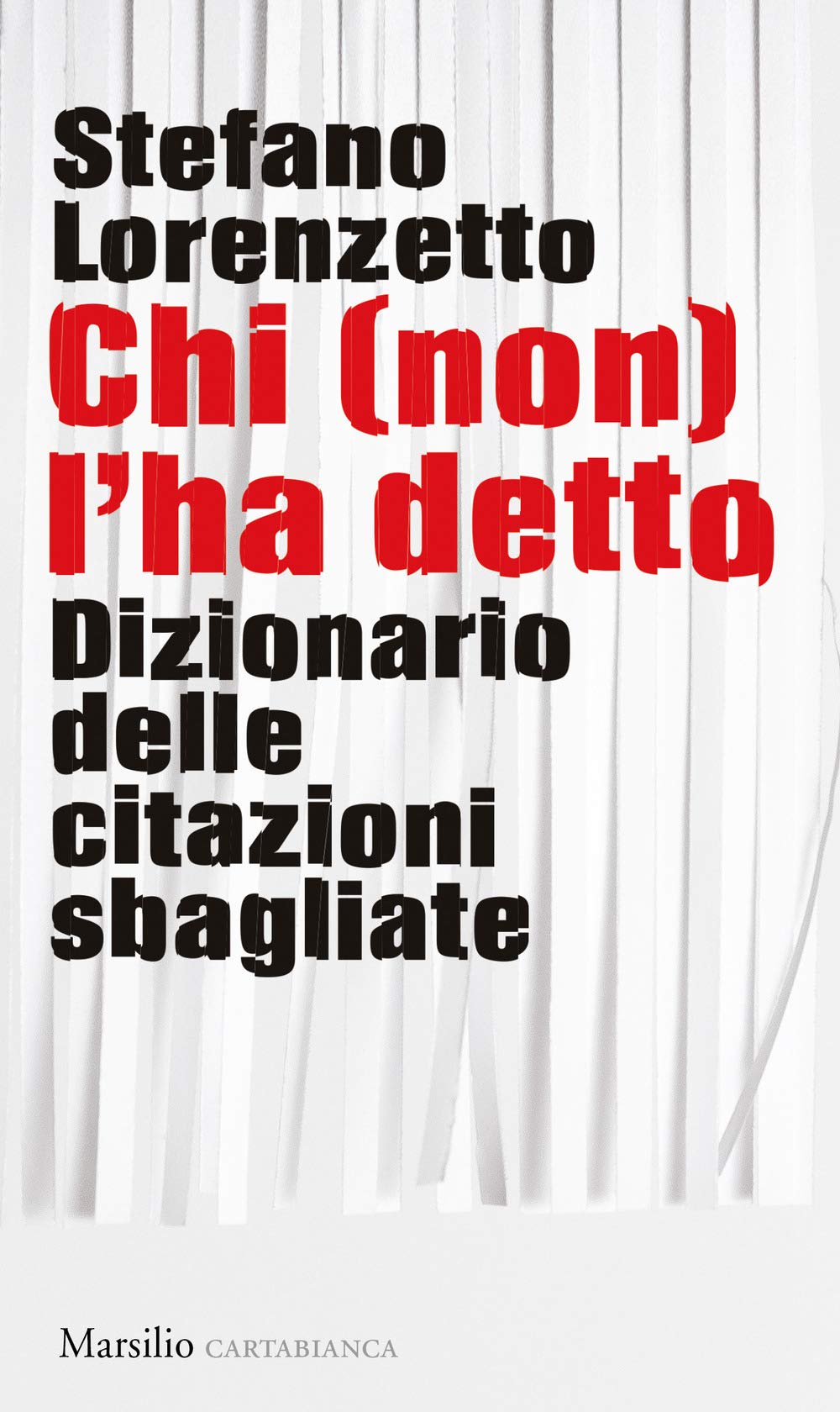 Chi (non) l'ha detto. Dizionario delle citazioni sbagliate Reference Books