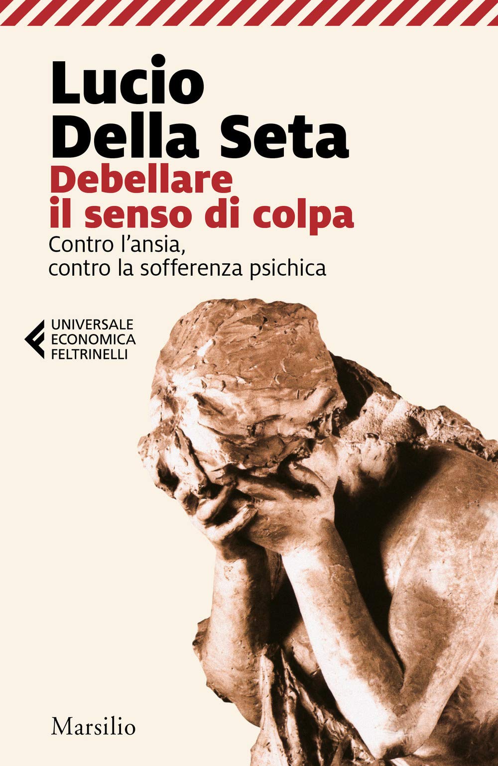 Debellare il senso di colpa. Contro l'ansia, contro la sofferenza psichica Lifestyle