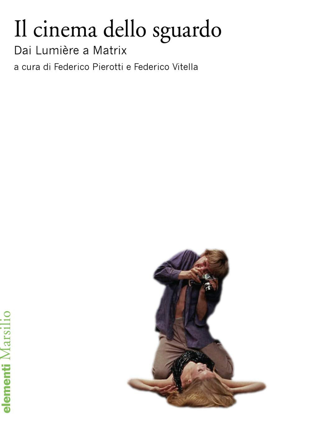Il cinema dello sguardo. Dai Lumière a Matrix book